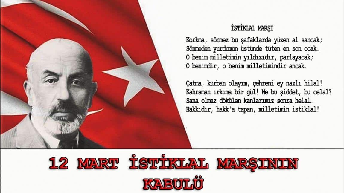 12 Mart İstiklal Marşımızın Kabulü Ve Mehmet Akif Ersoy'u Anma Günü